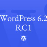 WordPress 6.2 RC 1